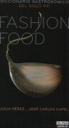 FASHION FOOD. Diccionario gastronómico del siglo XXI