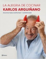 LA ALEGRIA DE COCINAR - KARLOS ARGUIÑANO