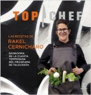 TOP CHEF - LAS RECETAS DE RAKEL CERNICHARO