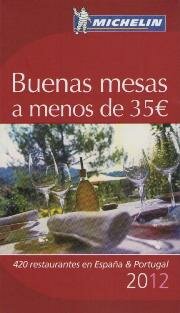 BUENAS MESAS A MENOS DE 35 EUROS 2012. Más de 420 restaurantes en España & Portugal Michelin