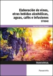 UF0848 - Elaboración de vinos, otras bebidas alcohólicas, aguas, cafés e infusiones