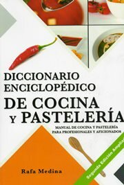 DICCIONARIO ENCICLOPEDICO DE COCINA Y PASTELERIA