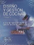 DISEÑO Y GESTION DE COCINAS. Manual de higiene alimentaria aplicada al sector de la restauración. 2ª EDICION