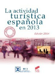 LA ACTIVIDAD TURISTICA ESPAÑOLA EN 2013 (EDICION 2014)