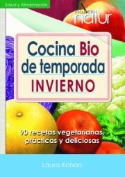 COCINA BIO DE TEMPORADA. INVIERNO.90 recetas vegetarianas, prácticas y deliciosas