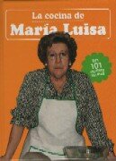LA COCINA DE MARIA LUISA sus 101 mejores recetas