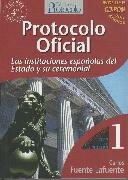 PROTOCOLO OFICIAL. Las instituciones españolas del estado y su ceremonial (Incluye CD Rom)