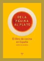 DE LA PAGINA AL PLATO. El libro de cocina en España