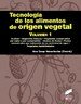 TECNOLOGÍA DE LOS ALIMENTOS DE ORIGEN VEGETAL VOLUMEN 1