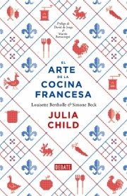 EL ARTE DE LA COCINA FRANCESA - JULIA CHILD