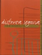 DISFRUTA SEGOVIA. Guía de Gastronomía y ocio