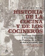 HISTORIA DE LA COCINA Y LOS COCINEROS. Técnicas culinarias y Prácticas de mesa en Francia, de la Edad Media a nuestros días