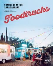 FOODTRUCKS - Comida de autor sobre ruedas