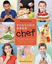 PEQUEÑO GRAN CHEF. PREMIO GOURMAND 2015 Mejor Libro de Cocina para Niños en Castellano