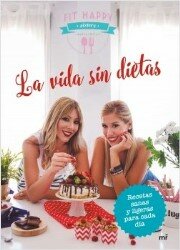 LA VIDA SIN DIETAS - FIT HAPPY SISTERS