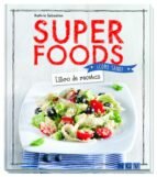 SUPER FOODS. LIBRO DE RECETAS