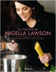 LA COCINA DE NIGELLA LAWSON. Comida rápida saludable