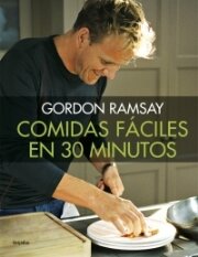 COMIDAS FACILES EN 30 MINUTOS - GORDON RAMSAY