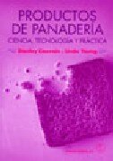 PRODUCTOS DE PANADERÍA. Ciencia, tecnología y práctica