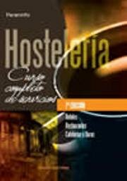HOSTELERIA. CURSO COMPLETO DE SERVICIOS. HOTELES, RESTAURANTES CAFETERIAS Y BARES