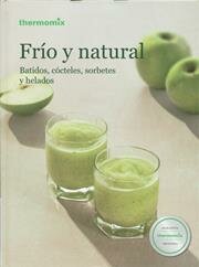 FRIO Y NATURAL - THERMOMIX