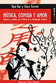 MUSICA, COMIDA Y AMOR. Sabores y sonidos en la China de la Revolución Cultural