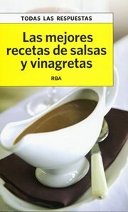 LAS MEJORES RECETAS DE SALSAS Y VINAGRETAS